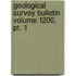 Geological Survey Bulletin Volume 1200, Pt. 1