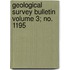 Geological Survey Bulletin Volume 3; No. 1195