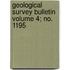 Geological Survey Bulletin Volume 4; No. 1195