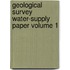 Geological Survey Water-Supply Paper Volume 1