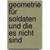 Geometrie Für Soldaten Und Die Es Nicht Sind door Georg Friedrich Von Tempelhoff