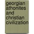 Georgian Athonites and Christian Civilization