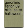 Geronimo Stilton 09. Hilfe, es ist Halloween! by Gernonimo Stilton