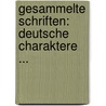 Gesammelte Schriften: Deutsche Charaktere ... door Ferdinand Gustav Kühne