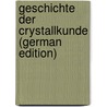 Geschichte Der Crystallkunde (German Edition) door Michael Marx Carl