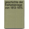 Geschichte Der Freiheitskriege Von 1813-1815. by Fr Adalbert Wagler