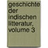 Geschichte Der Indischen Litteratur, Volume 3