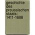 Geschichte Des Preussischen Staats: 1411-1688