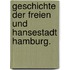 Geschichte der Freien und Hansestadt Hamburg.