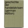 Geschichte der Handelskrisen (German Edition) door Wirth Max