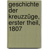 Geschichte der Kreuzzüge, Erster Theil, 1807 door Friedrich Wilken