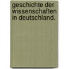 Geschichte der Wissenschaften in Deutschland. by Johann Caspar Bluntschli