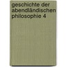 Geschichte der abendländischen Philosophie 4 by Sir Anthony Kenny