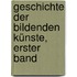 Geschichte der bildenden Künste, Erster Band