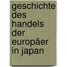 Geschichte des Handels der Europäer in Japan door F. Meylan G.