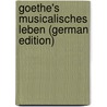 Goethe's Musicalisches Leben (German Edition) door Hiller Ferdinand