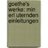 Goethe's Werke: Min Erl Uternden Einleitungen