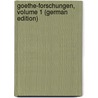 Goethe-Forschungen, Volume 1 (German Edition) door Biedermann Woldemar