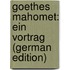 Goethes Mahomet: Ein Vortrag (German Edition)