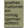 Goethes Mahomet: Ein Vortrag (German Edition) door Minor Jacob