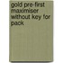 Gold Pre-first Maximiser without Key for Pack