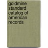 Goldmine Standard Catalog of American Records door Jeff Thompson