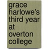 Grace Harlowe's Third Year at Overton College door Jessie Graham [Pseud. ] Flower