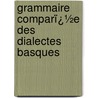 Grammaire Comparï¿½E Des Dialectes Basques door Willem J. van Eys