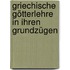 Griechische Götterlehre In Ihren Grundzügen