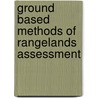 Ground based methods of rangelands assessment by Onalenna Gwate
