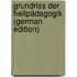 Grundriss Der Heilpädagogik (German Edition)