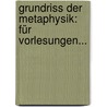 Grundriss Der Metaphysik: Für Vorlesungen... by Jacob Merten