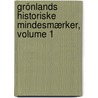 Grönlands Historiske Mindesmærker, Volume 1 by Carl Christian Rafn