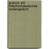 Gudrum, ein mittelhochdeutsches Heldengedicht door Junghaus