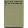 Gums and Stabilisers for the Food Industry 10 door Peter A. Williams