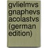 Gvlielmvs Gnaphevs Acolastvs (German Edition)