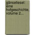 Gänseliesel: Eine Hofgeschichte, Volume 2...