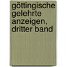 Göttingische Gelehrte Anzeigen, Dritter Band by Akademie Der Wissenschaften In Göttingen