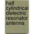 Half Cylindrical Dielectric Resonator Antenna