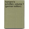 Hamann's Schriften, Volume 1 (German Edition) by Georg Hamann Johann