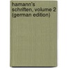 Hamann's Schriften, Volume 2 (German Edition) door Georg Hamann Johann