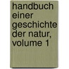 Handbuch Einer Geschichte Der Natur, Volume 1 by Heinrich Georg Bronn