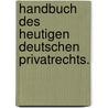 Handbuch des heutigen deutschen Privatrechts. door Wilhelm August Friedrich Danz