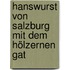 Hanswurst von Salzburg mit dem hölzernen Gat