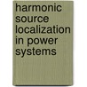 Harmonic Source Localization in Power Systems by Masoud Farhoodnea