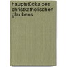 Hauptstücke des christkatholischen Glaubens. by Johann Baptist von Hirscher