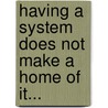 Having a System Does not Make a Home of It... by Ataharul Huq Chowdhury