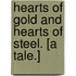 Hearts of Gold and Hearts of Steel. [A tale.]
