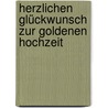 Herzlichen Glückwunsch zur Goldenen Hochzeit door Peter Friebe