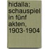 Hidalla; Schauspiel in fünf Akten, 1903-1904
